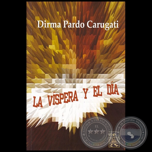 LA VÍSPERA Y EL DÍA - Autora: DIRMA PARDO CARUGATI - Año: 2018
